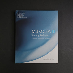 The Japanese Culinary Academy MUKOITA II, Cutting Techniques: Seafoods, Poultry, and Vegetables (English)